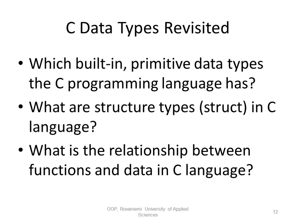 C Data Types Revisited Which built-in, primitive data types the C programming language has?